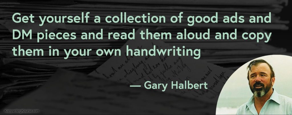 Copywriter Gary Halbert var af den gamle skole, hvor man blandt andet blev sat til at kopiere effektive tekster i hånden som en del af sin uddannelse.